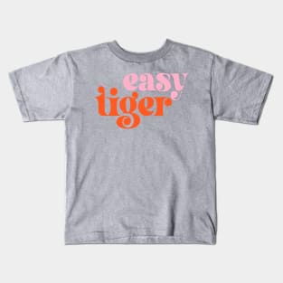 Easy Tiger (elegant retro font in pink and orange) Kids T-Shirt